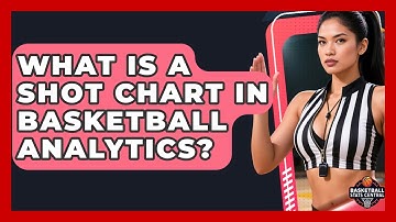 What Is A Shot Chart In Basketball Analytics? - Basketball Stats Central