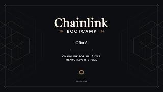 Chainlink Topluluğuyla Mentorluk Oturumu | Chainlink Bootcamp - Gün 5