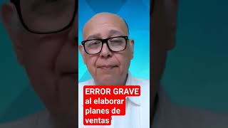 ERROR GRAVE al elaborar Planes de ventas #ventas #plandeventas #gerentes