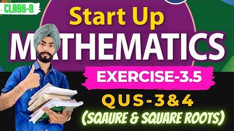 Startup maths ex-3.5 question-3 and question 4 square and square root class-8th
