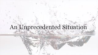 The Unprecedented Situation