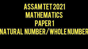 Assam TET 2021/Mathematics/paper 1/Natural number and Whole number