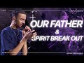 Our father  spirit break out live  chroma worship  ft daniel eromosele