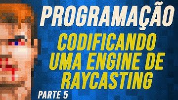 Como programar um Jogo. Codificando a ENGINE do Wolfenstein 3d com RayCasting. Parte 5.