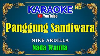 Video thumbnail of "PANGGUNG SANDIWARA - Nike Ardilla [ KARAOKE HD ] Nada Wanita"