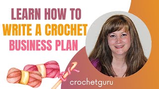 How to Write a Crochet Business Plan (Step-by-Step Guide)