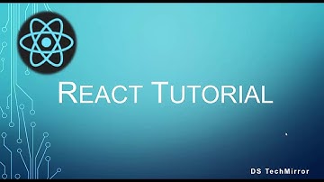 React Tutorial - Step by Step Explanation - Part 1: Introduction