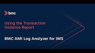 Using the BMC AMI Log Analyzer for IMS Transit Report