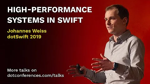 dotSwift 2019 - Johannes Weiss - High-performance systems in Swift