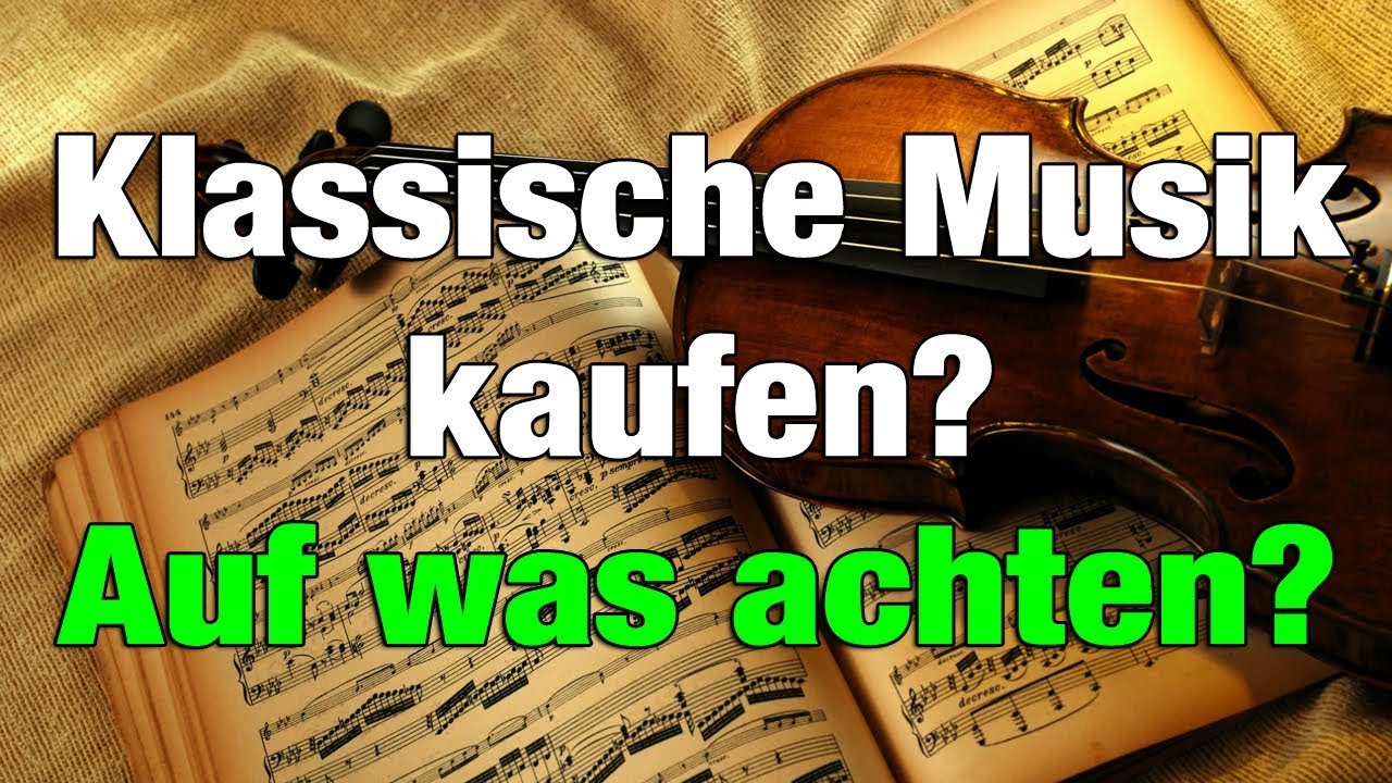 Klassische Musik kaufen, auf was achten? Tipps von OC