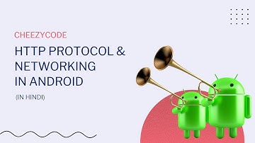Networking in Android & HTTP Protocol | Android App Development Hindi - #1