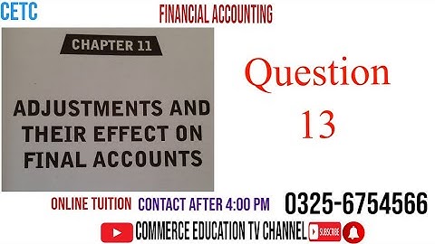 Financial Accounting/I.Com/B.Com/ADC  - Lecture 109