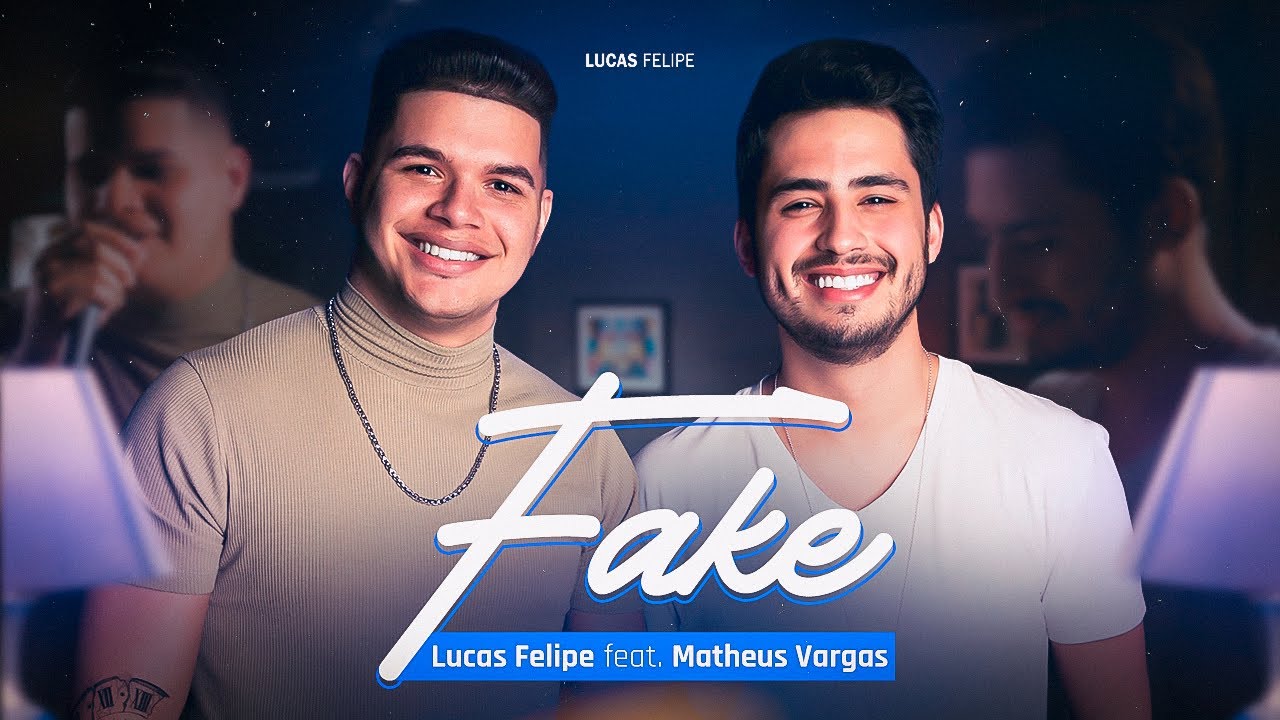 Lucas Felipe - FAKE feat. Matheus Vargas - YouTube
