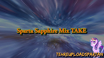Sparta Sapphire Mix TAKE [-REUPL-]