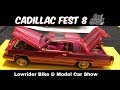 CALI SWANGIN: Cadillac Fest 8 Lowrider Bike & Model Car Show