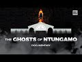 The Ghosts of Ntungamo Documentary
