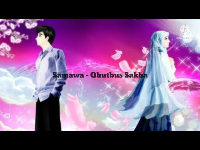 SAMAWA (Sakinah, Mawadah, Warahmah) - Qhutbus Sakha | Official Lyrik Video class=