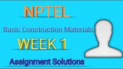 Basic Construction Materials | Week 1 Quiz | Assignment 1 Solution | NPTEL | SWAYAM 2023