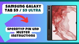 Samsung Galaxy Tab S9 / S9 Ultra - Sperrtyp PIN und Muster Instructions
