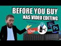 Video Editing on a NAS - Before You Buy