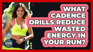What Cadence Drills Reduce Wasted Energy In Your Run? - Running Beyond Limits