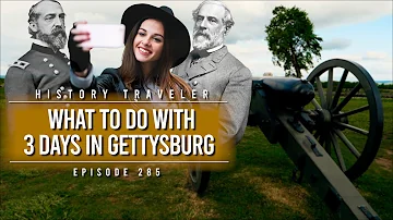 A Guide to 3 Days in Gettysburg!!! | History Traveler Episode 285