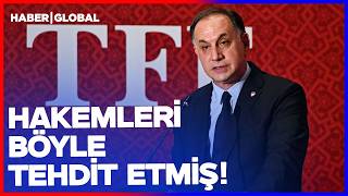 MHK Başkanı Ferhat Gündoğdu'dan Hakeme Tehdit! Skandal Konuşma Ortaya Çıktı