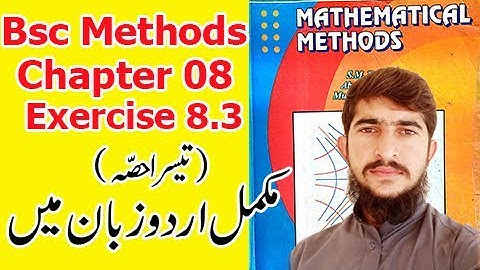 Bsc mathematical methods chapter 8 exercise 8.3 part(3) complete in urdu S.M.yousuf