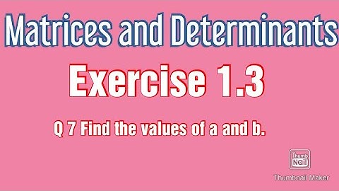 Class 9th Math Unit 1 Matrices and Determinants Exercise 1.3 Q 7 solution