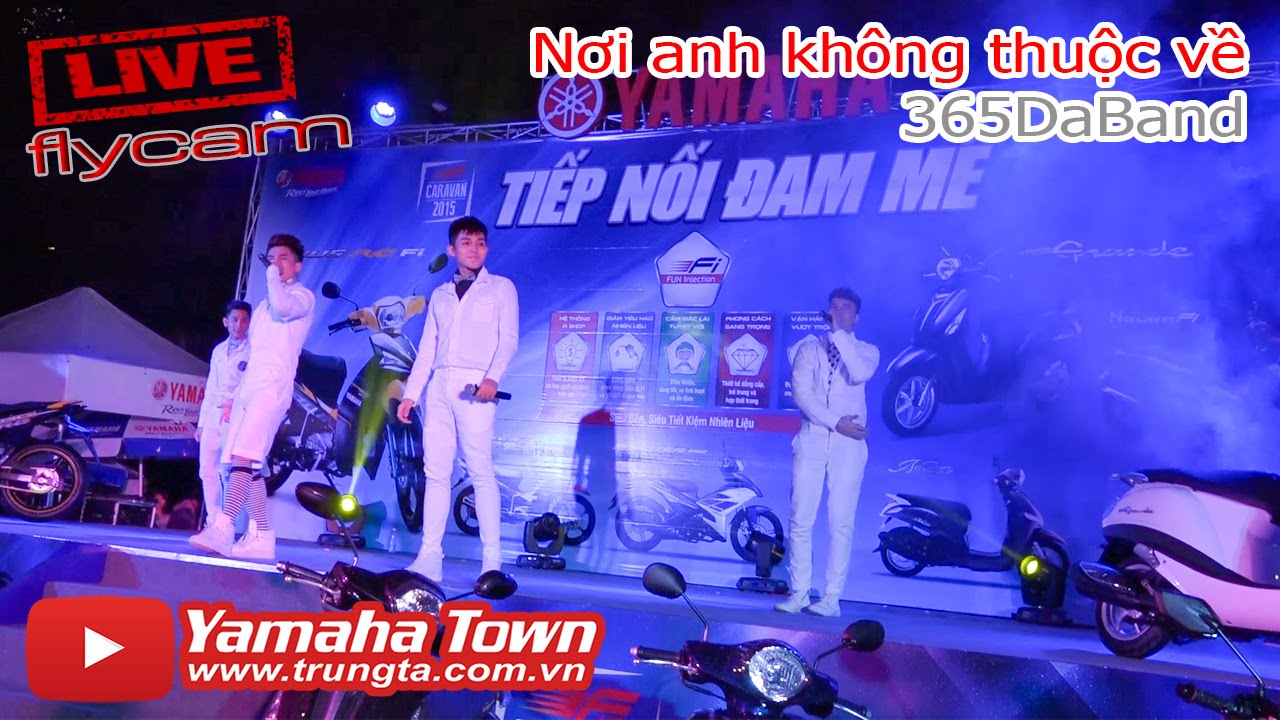 Nơi anh không thuộc về (365Daband) Flycam - Yamaha Fun Caravan ▶