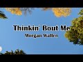 Morgan Wallen - Thinkin' Bout Me Lyrics