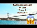 Cheapest Bosphorus Cruise | Istanbul on a budget| Best Bosphorus Cruise | Latest 2022 |Istanbul Tour