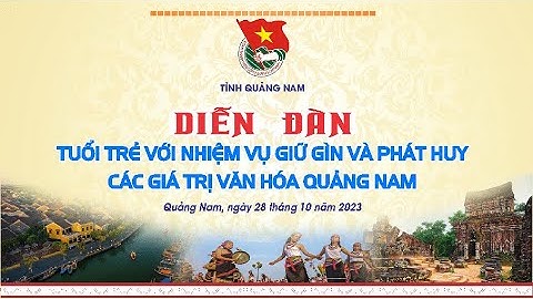 Trực tiếp: Diễn đàn tuổi trẻ với nhiệm vụ giữ gìn và phát huy các giá trị văn hoá