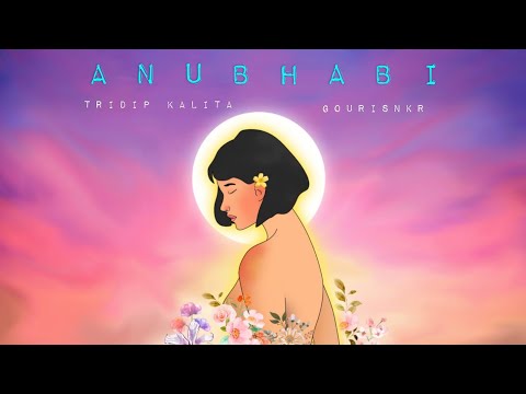 ANUBHABI- Tridip Kalita x Gourisnkr || Nibir X (Official audio)