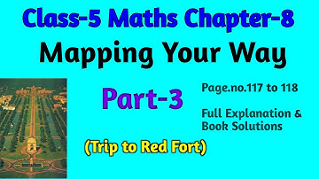 Mapping Your Way (Part-3) Class-5 Maths Chapter-8