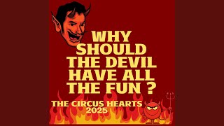 Why Should The Devil Have All The Fun ?