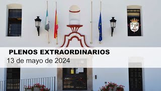 Plenos Extraordinarios del 13 de mayo de 2024. Ayuntamiento de Jerez de los Caballeros.