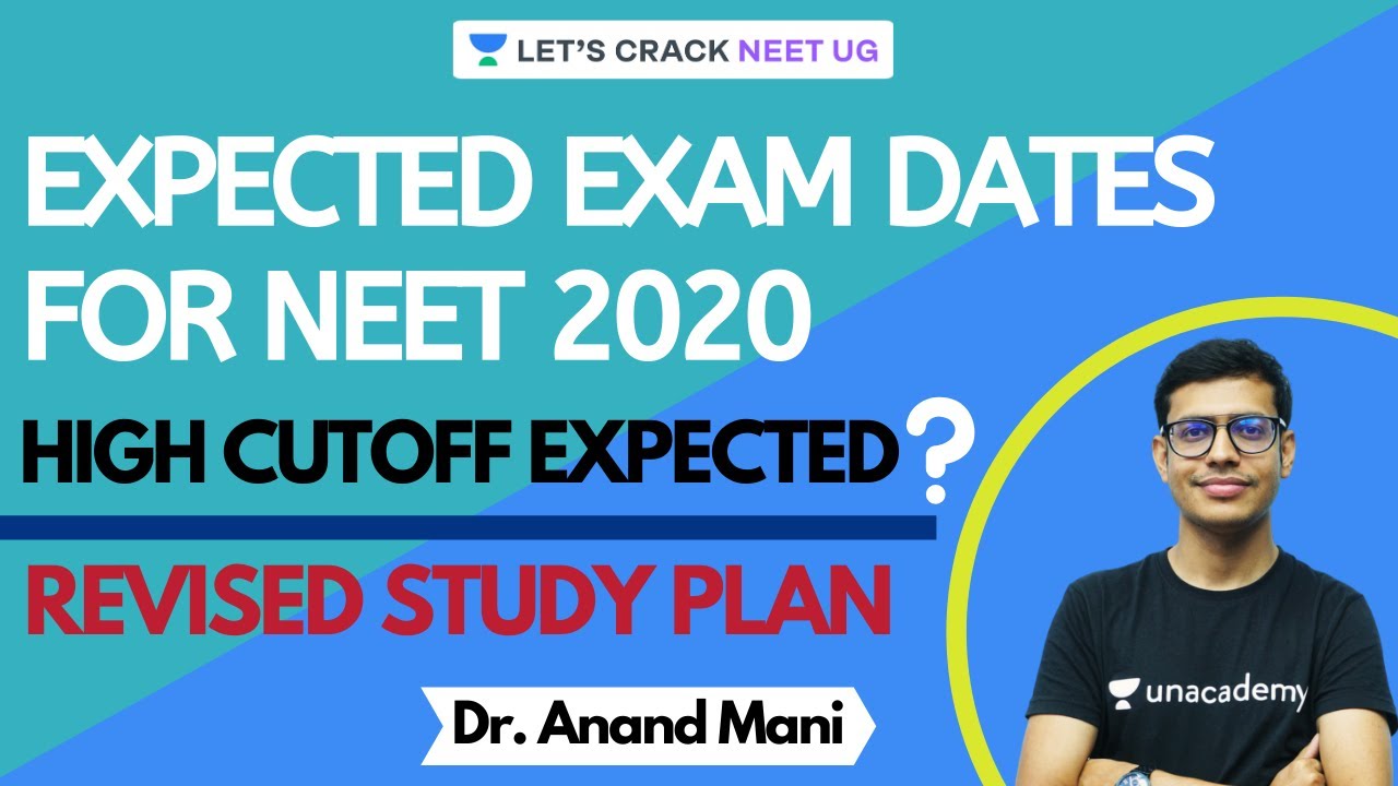 Expected Exam Dates For NEET 2020 Revised Study Plan High Cutoff 