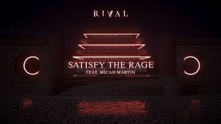 Rival - Satisfy The Rage (ft. Micah Martin) [Lyric Video]