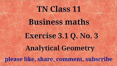 Tn 11 Business maths|exercise 3.1| q. no.3|chapter 3 |state board| Analytical geometry|gmrrao maths|