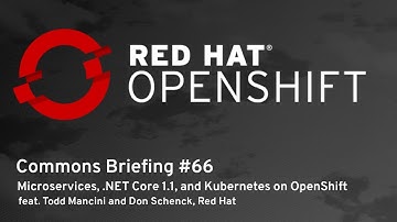 OpenShift Commons Briefing #66: Microservices, .NET Core 1.1, and Kubernetes on OpenShift