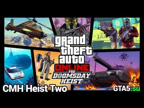 Музыка из GTA Online Ограбление Судный день саундтрек CMH Heist Two 