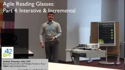 Agile Reading Glasses Part 4- Iterative & Incremental (Andrea Tomasini, agile42)