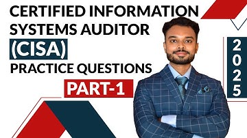 Certified Information Systems Auditor (CISA) Practice Questions : Part 1