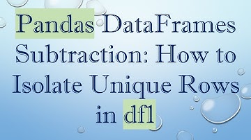 Pandas DataFrames Subtraction: How to Isolate Unique Rows in df1