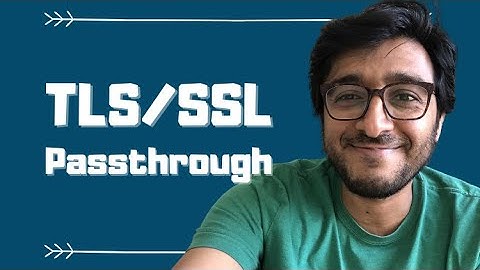 TLS Passthrough Explained
