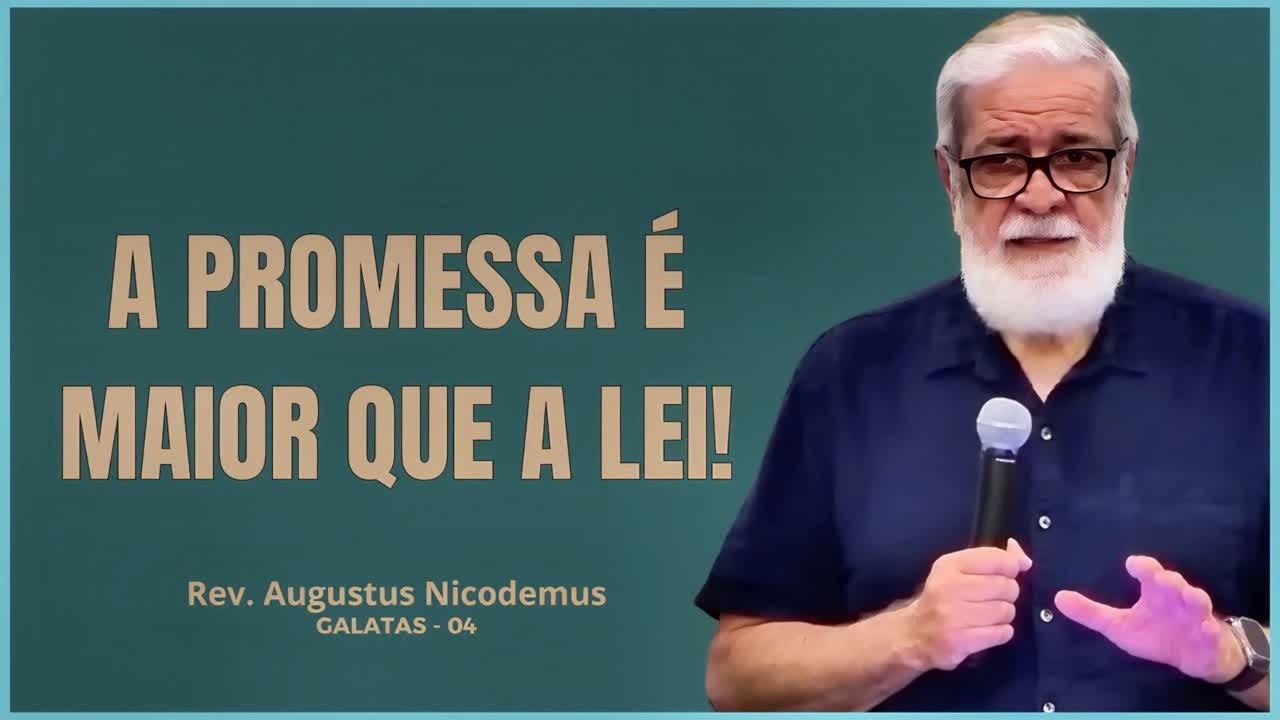 UM SÓ POVO, UMA SÓ PROMESSA! | AUGUSTUS NICODEMUS | GALATAS CAPÍTULO 3