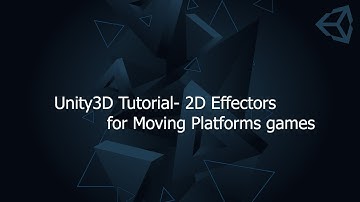 Unity3D Tutorial- 2D Effectors for Moving Platforms games