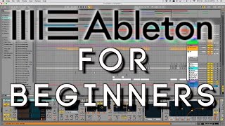 Ableton for Beginners  (An Introduction to Ableton Live)