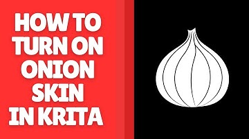 Hoe je Onion Skin in Krita inschakelt - Stapsgewijze animatiehandleiding